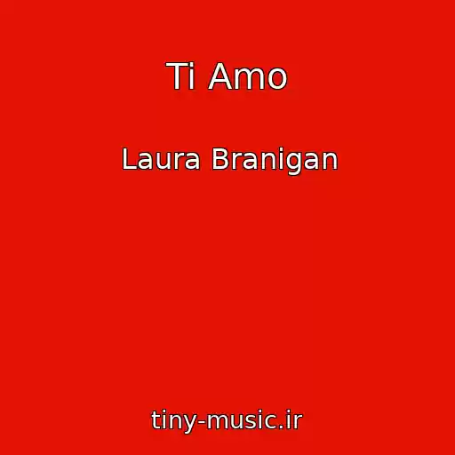کاور آهنگ Ti Amo از Laura Branigan
