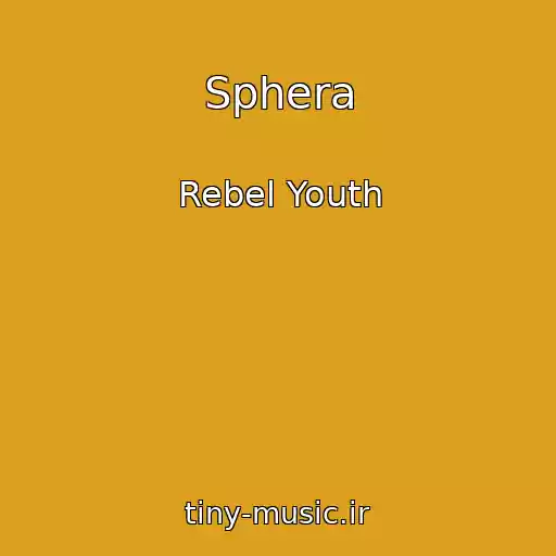 کاور آهنگ Sphera از Rebel Youth