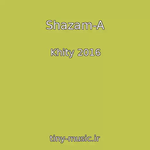 کاور آهنگ Shazam-A از Khity 2016