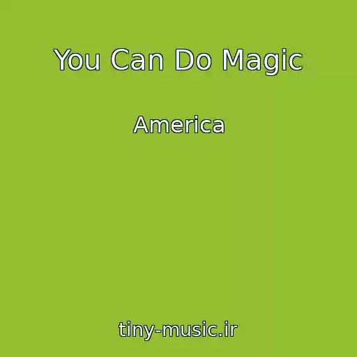 کاور آهنگ You Can Do Magic از America