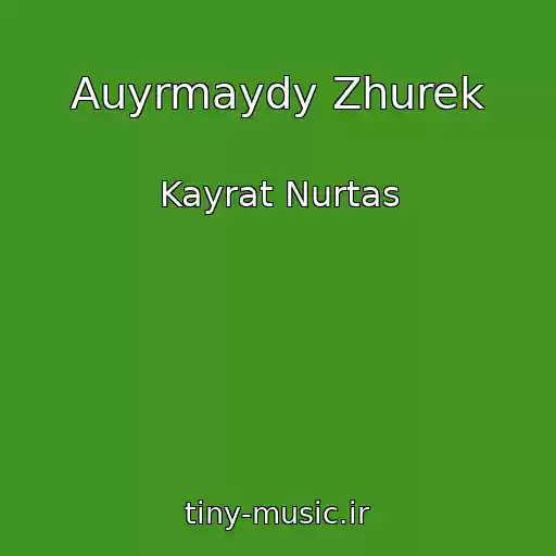کاور آهنگ Auyrmaydy Zhurek از Kayrat Nurtas