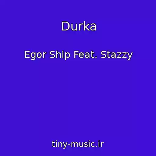 کاور آهنگ Durka از Egor Ship Feat. Stazzy