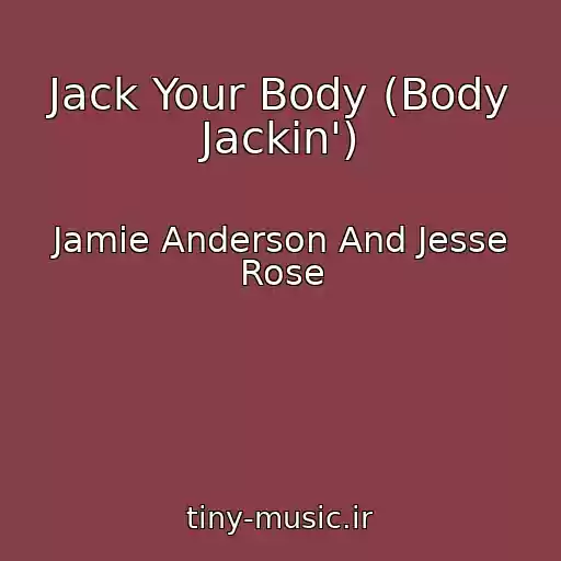 کاور آهنگ Jack Your Body (Body Jackin') از Jamie Anderson And Jesse Rose