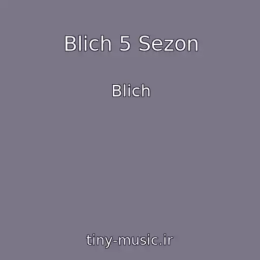کاور آهنگ Blich 5 Sezon از Blich
