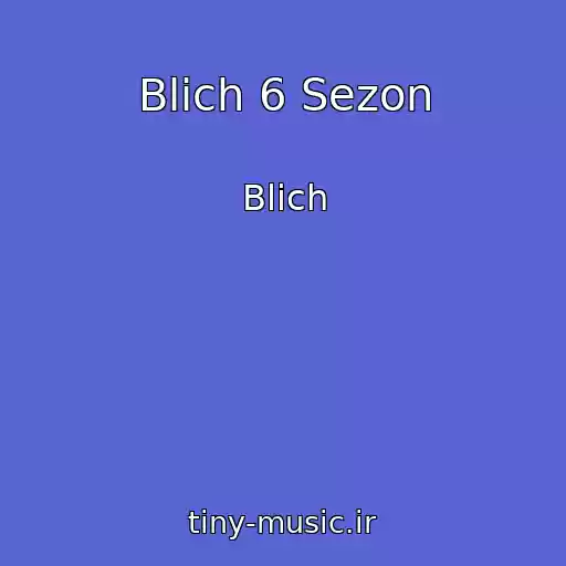 کاور آهنگ Blich 6 Sezon از Blich