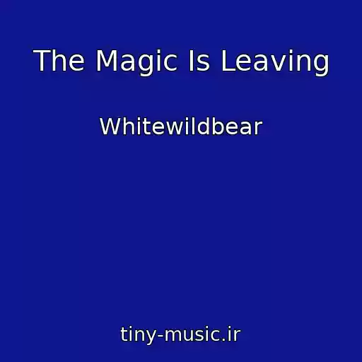 کاور آهنگ The Magic Is Leaving از Whitewildbear
