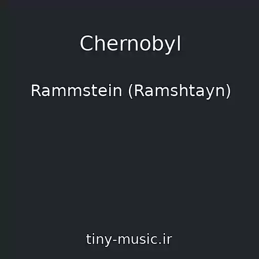 کاور آهنگ Chernobyl از Rammstein (Ramshtayn)