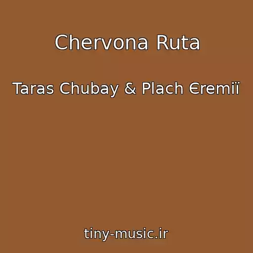 کاور آهنگ Chervona Ruta از Taras Chubay & Plach Єremії