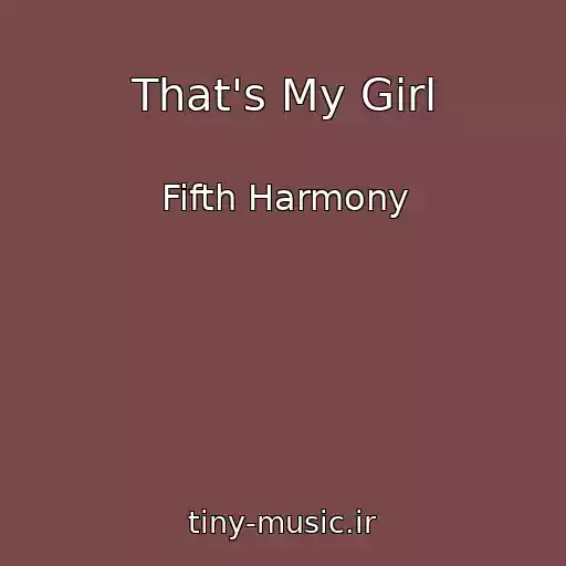 کاور آهنگ That's My Girl از Fifth Harmony