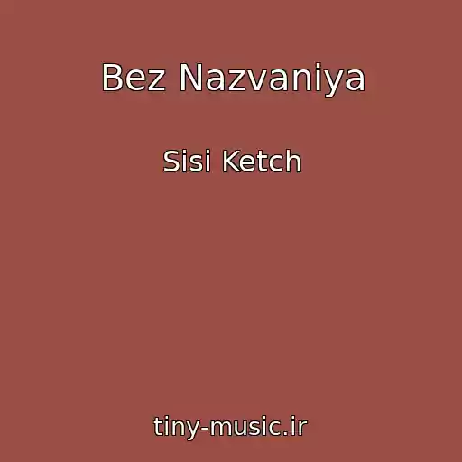کاور آهنگ Bez Nazvaniya از Sisi Ketch