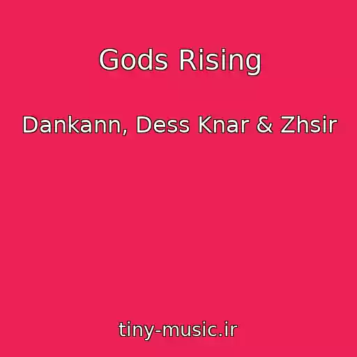 کاور آهنگ Gods Rising از Dankann, Dess Knar & Zhsir