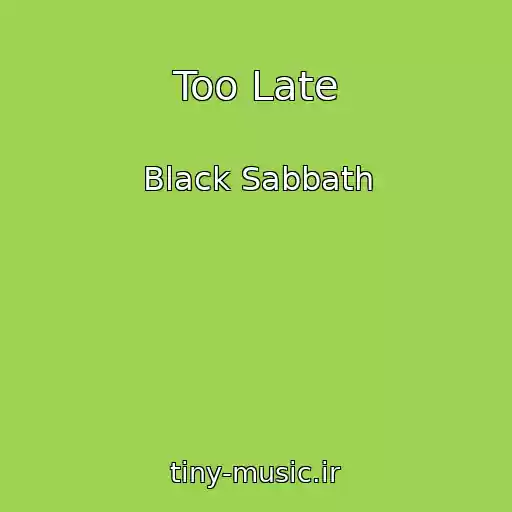 کاور آهنگ Too Late از Black Sabbath