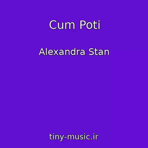 کاور آهنگ Cum Poti از Alexandra Stan