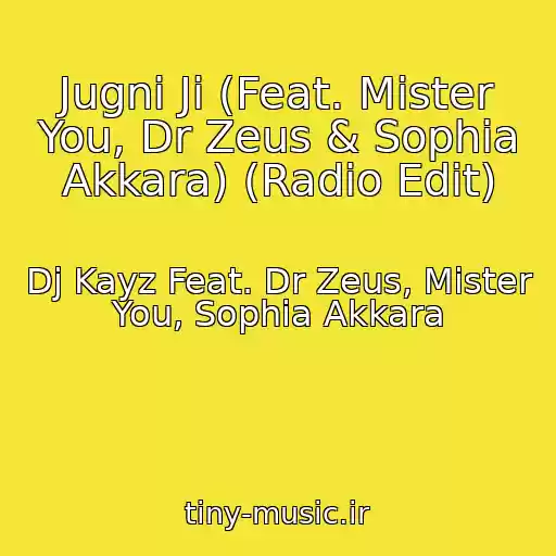 کاور آهنگ Jugni Ji (Feat. Mister You, Dr Zeus & Sophia Akkara) (Radio Edit) از Dj Kayz Feat. Dr Zeus, Mister You, Sophia Akkara