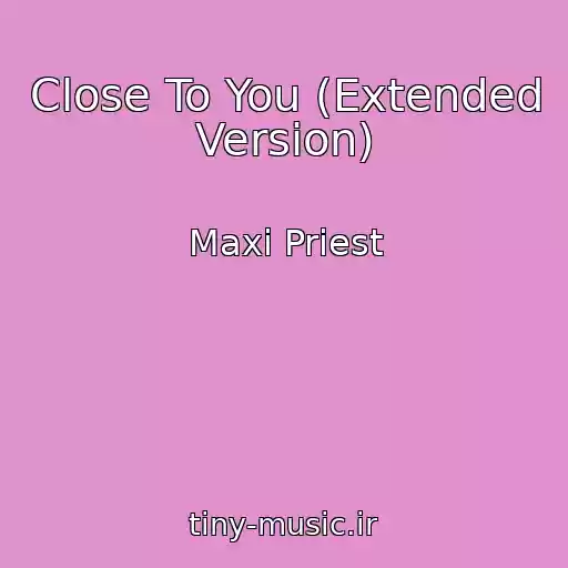کاور آهنگ Close To You (Extended Version) از Maxi Priest