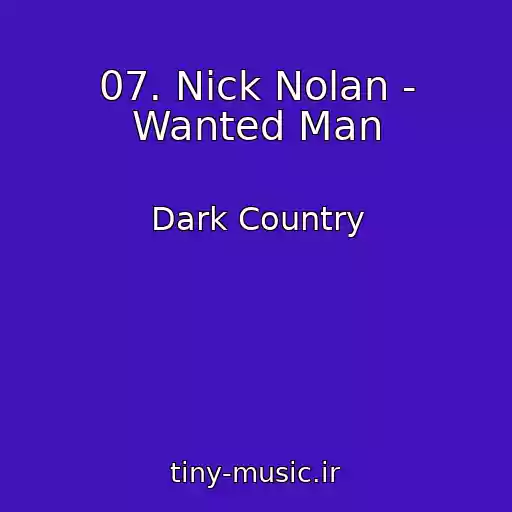 کاور آهنگ 07. Nick Nolan - Wanted Man از Dark Country