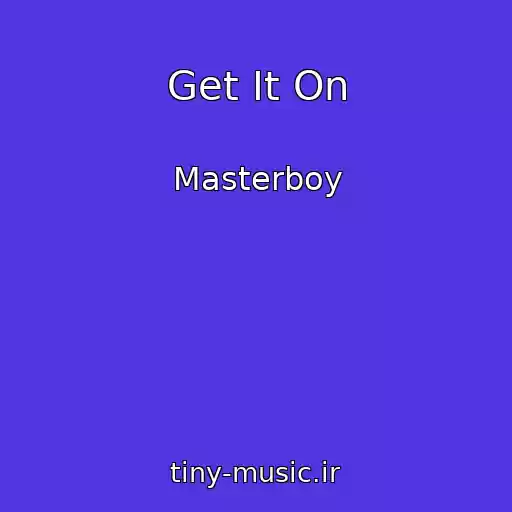 کاور آهنگ Get It On از Masterboy