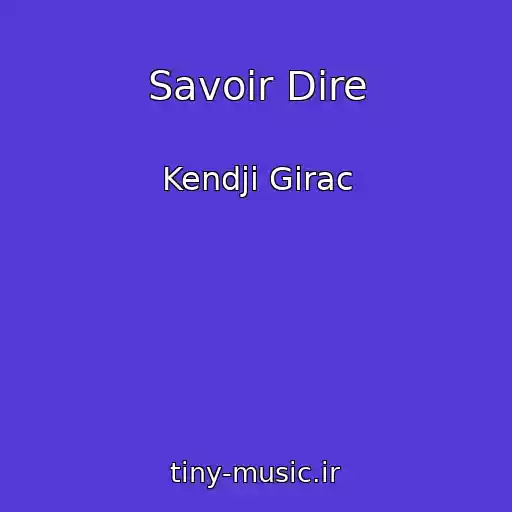 کاور آهنگ Savoir Dire از Kendji Girac
