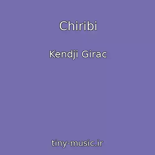 کاور آهنگ Chiribi از Kendji Girac