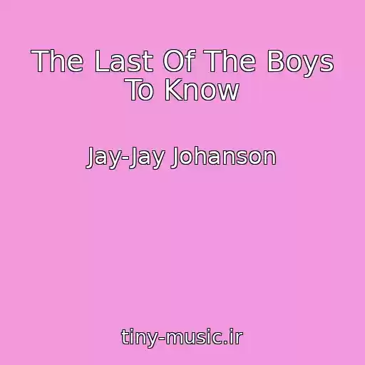 کاور آهنگ The Last Of The Boys To Know از Jay-Jay Johanson