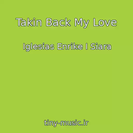 کاور آهنگ Takin Back My Love از Iglesias Enrike I Siara