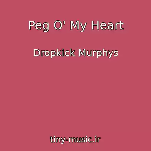 کاور آهنگ Peg O' My Heart از Dropkick Murphys