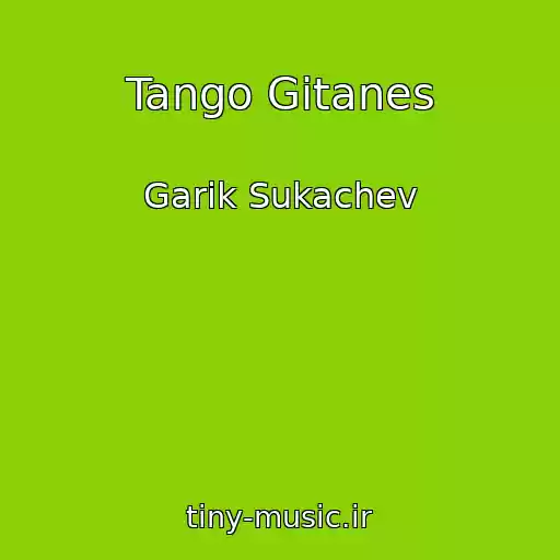 کاور آهنگ Tango Gitanes از Garik Sukachev