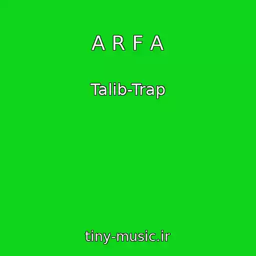 کاور آهنگ A R F A از Talib-Trap