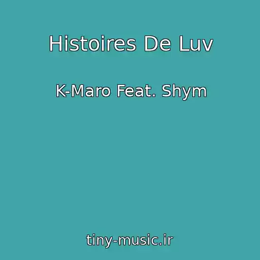کاور آهنگ Histoires De Luv از K-Maro Feat. Shym