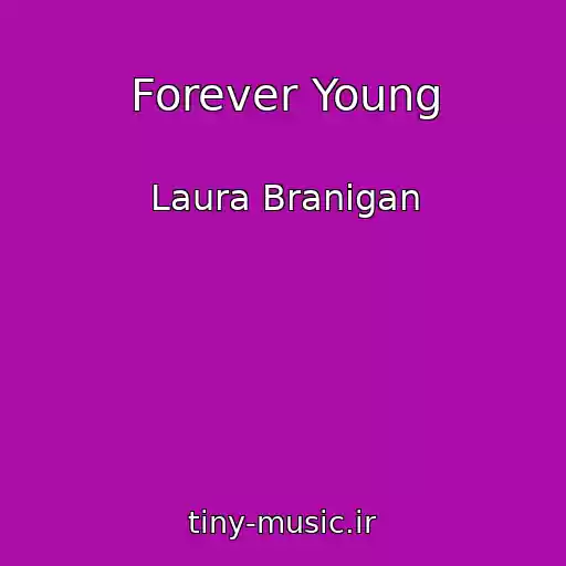 کاور آهنگ Forever Young از Laura Branigan