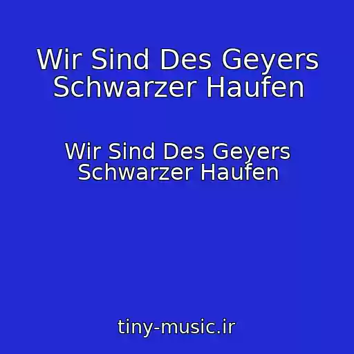 کاور آهنگ Wir Sind Des Geyers Schwarzer Haufen از Wir Sind Des Geyers Schwarzer Haufen