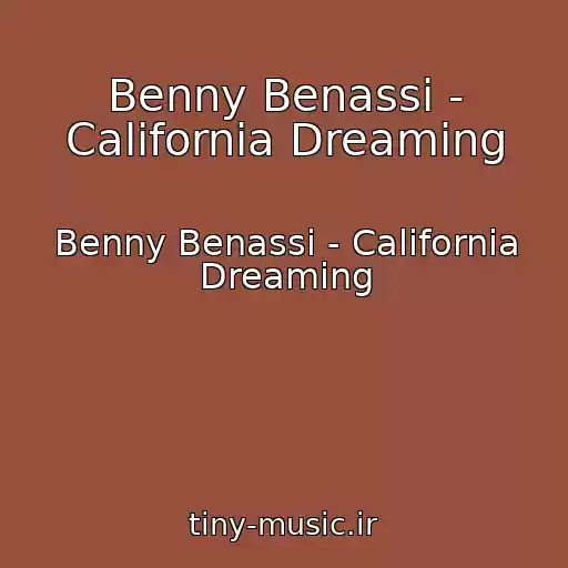 کاور آهنگ Benny Benassi - California Dreaming از Benny Benassi - California Dreaming