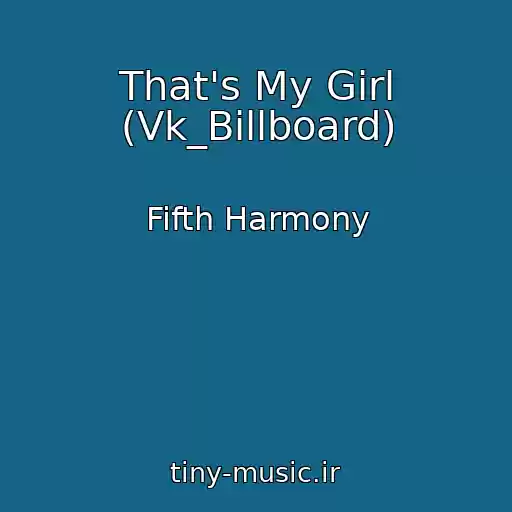 کاور آهنگ That's My Girl (Vk_Billboard) از Fifth Harmony