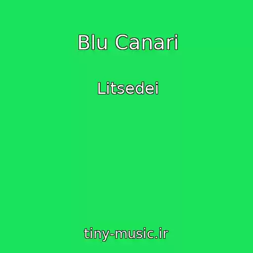 کاور آهنگ Blu Canari از Litsedei