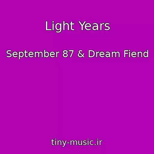 کاور آهنگ Light Years از September 87 & Dream Fiend
