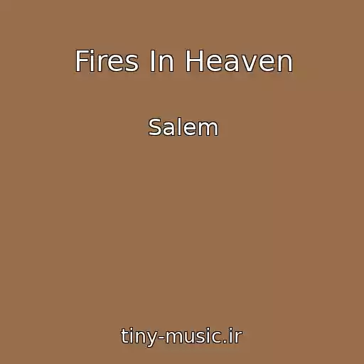 کاور آهنگ Fires In Heaven از Salem