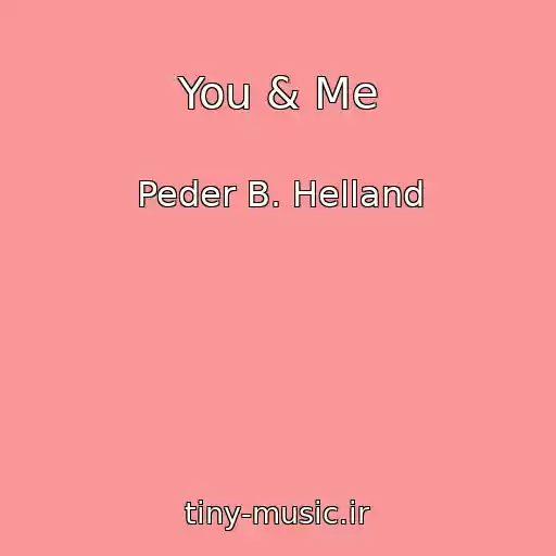کاور آهنگ You & Me از Peder B. Helland