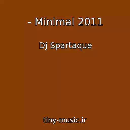 کاور آهنگ - Minimal 2011 از Dj Spartaque