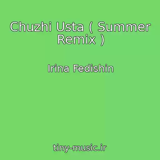 کاور آهنگ Chuzhі Usta ( Summer Remix ) از Іrina Fedishin