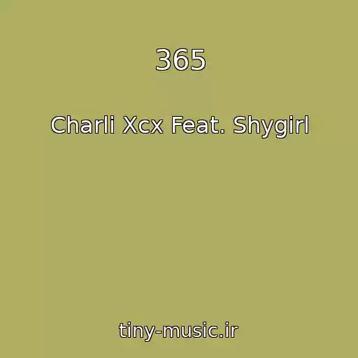 کاور آهنگ 365 از Charli Xcx Feat. Shygirl