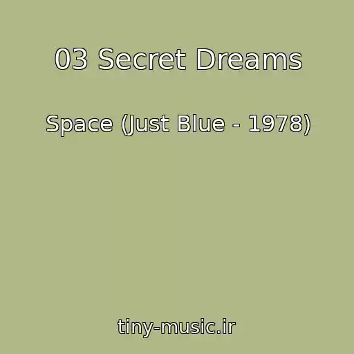 کاور آهنگ 03 Secret Dreams از Space (Just Blue - 1978)