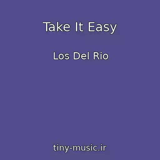 کاور آهنگ Take It Easy از Los Del Rio