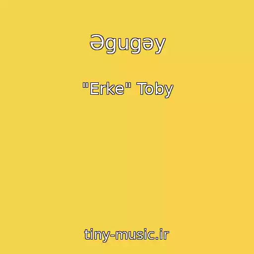 کاور آهنگ Әgugәy از "Erke" Toby