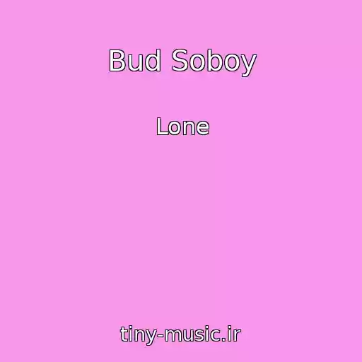 کاور آهنگ Bud Soboy از Lone