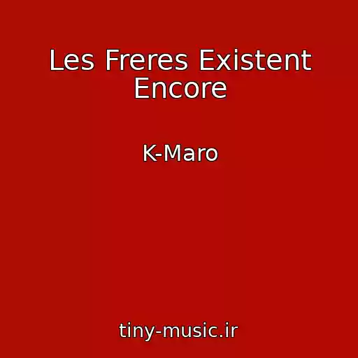 کاور آهنگ Les Freres Existent Encore از K-Maro