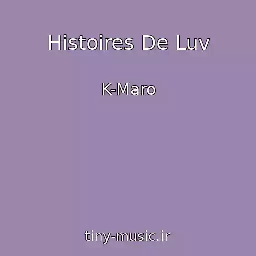 کاور آهنگ Histoires De Luv از K-Maro