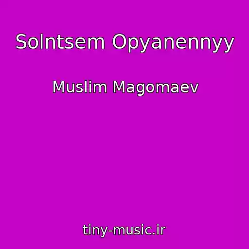 کاور آهنگ Solntsem Opyanennyy از Muslim Magomaev