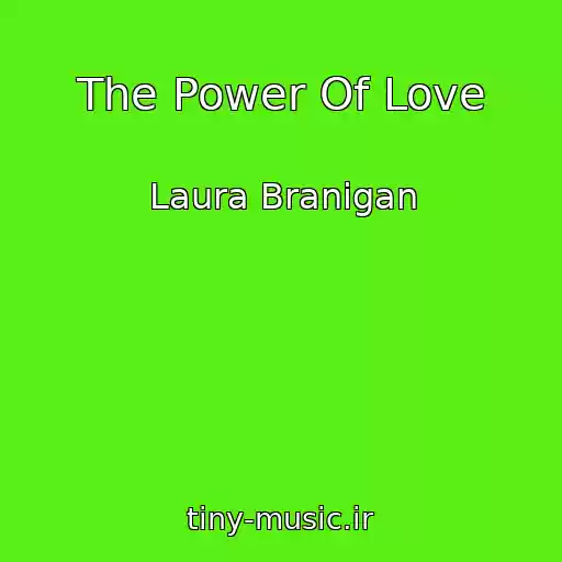 کاور آهنگ The Power Of Love از Laura Branigan