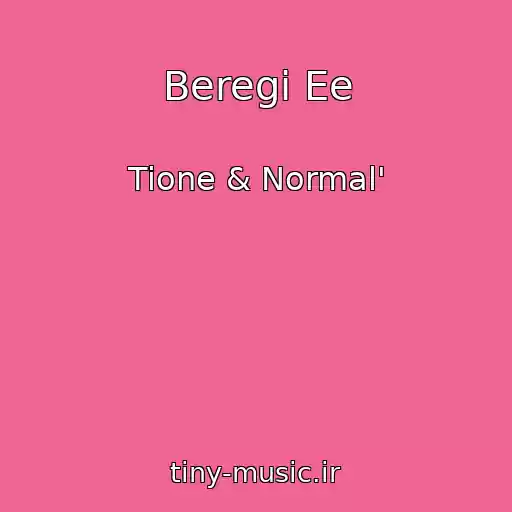 کاور آهنگ Beregi Ee از Tione & Normal'