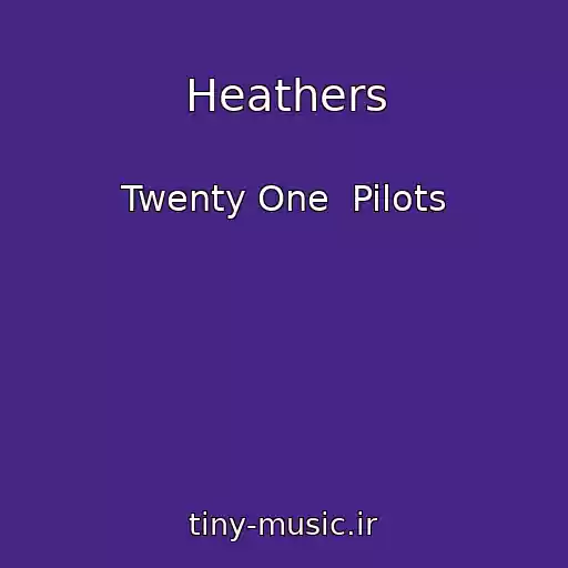 کاور آهنگ Heathers از Twenty One  Pilots